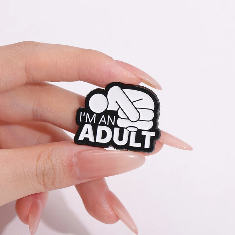 “I’m An Adult” Enamel Pin – Mental Health Humor Accessory