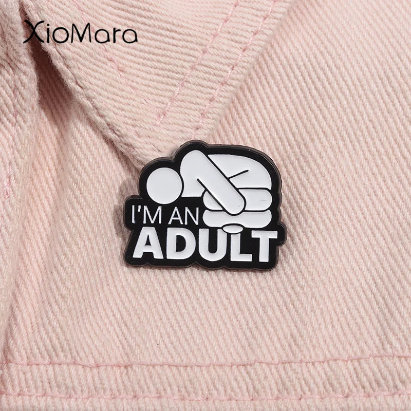 “I’m An Adult” Enamel Pin – Mental Health Humor Accessory
